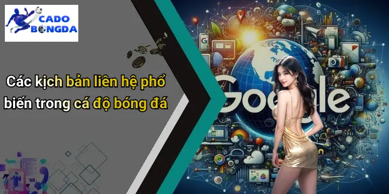 Liên Hệ 2 Các kịch bản liên hệ phổ biến trong cá độ bóng đá