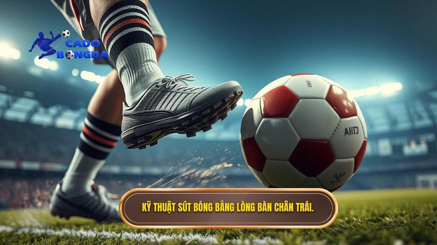 Kỹ thuật sút bóng bằng lòng bàn chân trái: Cẩm nang toàn diện cho cầu thủ kèo trái 1 Tại sao kỹ thuật sút bóng bằng lòng bàn chân trái lại quan trọng?